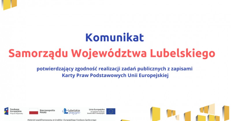 Komunikat Samorzdu Wojewdztwa Lubelskiego potwierdzajcy zgodno realizacji zada publicznych z zapisami Karty Praw Podstawowych Unii Europejskiej