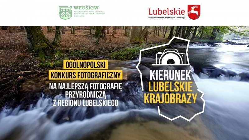 Rusza oglnopolski konkurs fotograficzny "Kierunek lubelskie krajobrazy"