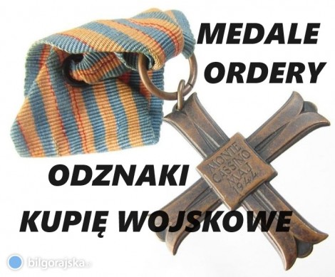 KUPI ODZNACZENIA,ODZNAKI,MEDALE,ORDERY STARE WOJSKOWE TELEFON 694972047