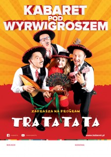 Kabaret Pod Wyrwigroszem - Najnowszy program: Tra Ta Ta Ta
