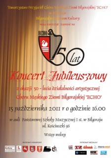 Koncert Jubileuszowy z okazji 50 - lecia działalności artystycznej Chóru Męskiego Ziemi Biłgorajskiej "Echo"